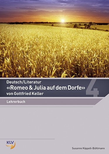 Deutsch - Romeo & Julia auf dem Dorfe - Susanne K&auml;ppeli-B&uuml;hlmann