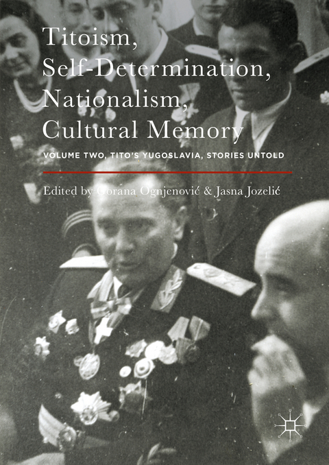 Titoism, Self-Determination, Nationalism, Cultural Memory - 