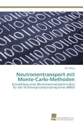 Neutronentransport mit Monte-Carlo-Methoden - Kai Helbig