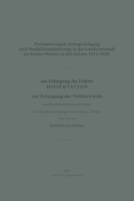 Preis&auml;nderungen, Ertragsr&uuml;ckgang und Produktions&auml;nderung in der Landwirtschaft im Kreise Worms in den Jahren 1914&ndash;1920 -  Johann Matthes