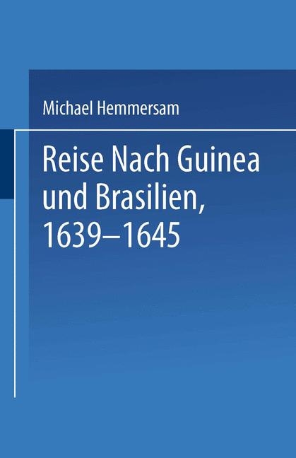 Reise Nach Guinea und Brasilien 1639&ndash;1645 -  NA Hemmersam