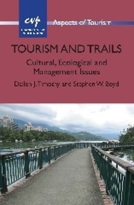 Tourism and Trails - Dallen J. Timothy, Stephen W. Boyd