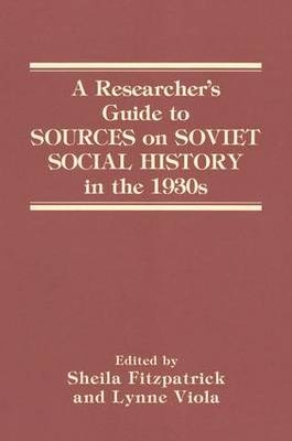 Researcher's Guide to Sources on Soviet Social History in the 1930s