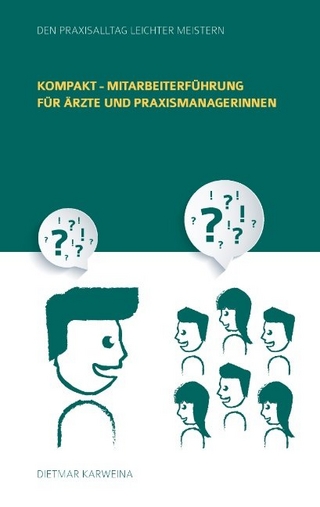 Kompakt - Mitarbeiterführung für Ärzte und Praxismanagerinnen