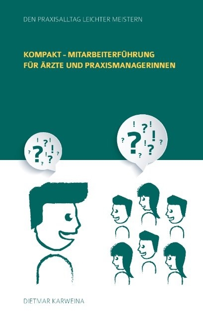 Kompakt - Mitarbeiterf&uuml;hrung f&uuml;r &Auml;rzte und Praxismanagerinnen - 