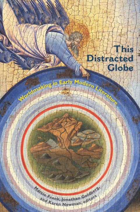 This Distracted Globe - Jonathan Goldberg, Karen Newman