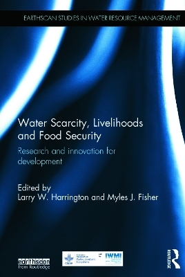 Water Scarcity, Livelihoods and Food Security - 