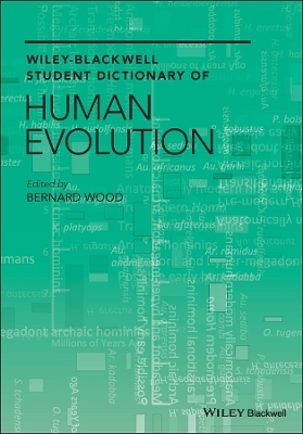 Wiley-Blackwell Student Dictionary of Human Evolution - 