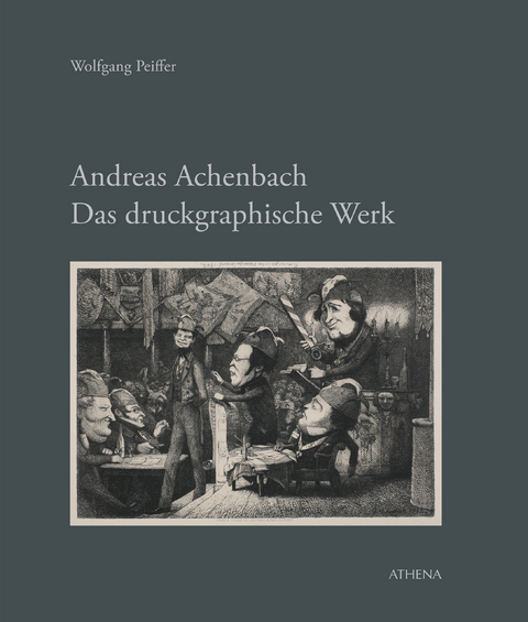 Andreas Achenbach. Das druckgraphische Werk - Wolfgang Peiffer