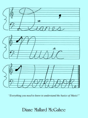 Diane's Music Workbook - Diane Mallard McGahee