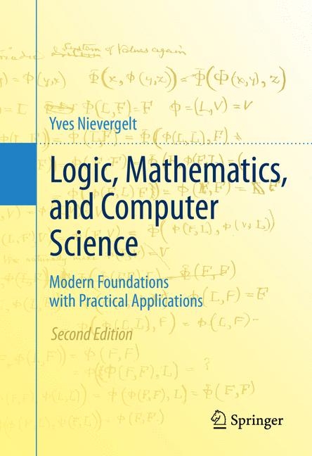 Logic, Mathematics, and Computer Science -  Yves Nievergelt