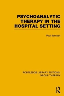 Psychoanalytic Therapy in the Hospital Setting - Paul L. Janssen