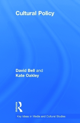 Cultural Policy - David Bell, Kate Oakley