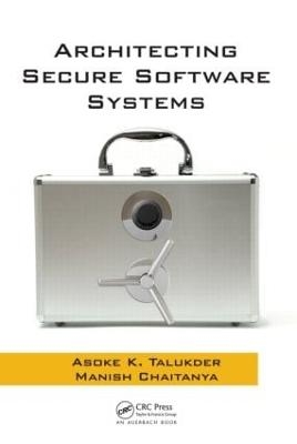 Architecting Secure Software Systems - Asoke K. Talukder, Manish Chaitanya