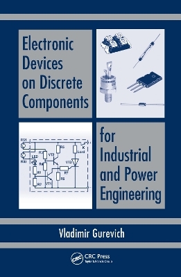 Electronic Devices on Discrete Components for Industrial and Power Engineering - Vladimir Gurevich