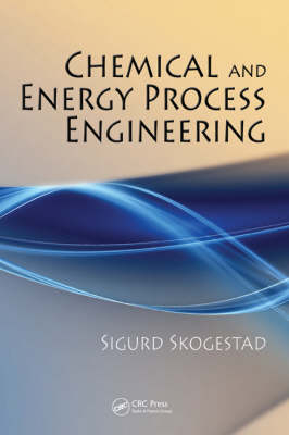 Chemical and Energy Process Engineering - Sigurd Skogestad
