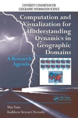 Computation and Visualization for Understanding Dynamics in Geographic Domains - May Yuan