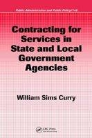 Contracting for Services in State and Local Government Agencies - William Simms Curry