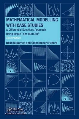 Mathematical Modelling with Case Studies - B. Barnes, G..R. Fulford