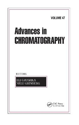 Advances in Chromatography, Volume 47 - 