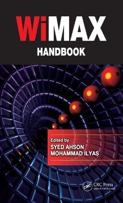 WiMAX Handbook - 3 Volume Set - Syed A. Ahson, Mohammad Ilyas