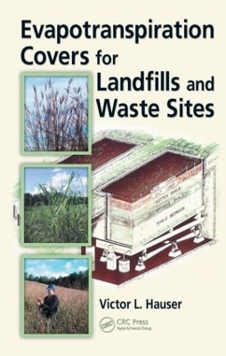Evapotranspiration Covers for Landfills and Waste Sites - Victor L. Hauser