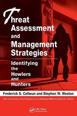 Threat Assessment and Management Strategies - Frederick S. Calhoun, J.D. Weston  Steve W., J.D. Weston  Stephen W.