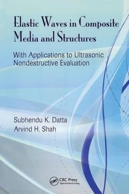 Elastic Waves in Composite Media and Structures - Subhendu K. Datta