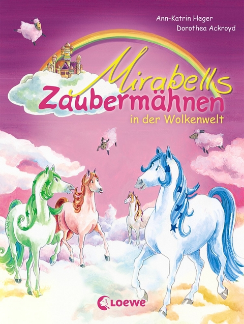 Mirabells Zaubermähnen in der Wolkenwelt (Band 4) - Ann-Katrin Heger