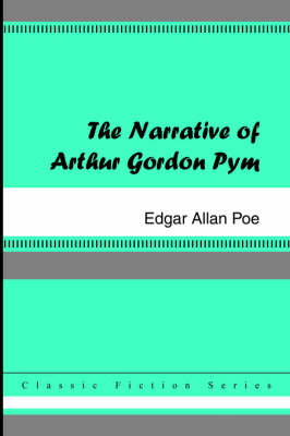 The Narrative of Arthur Gordon Pym - Edgar Allan Poe