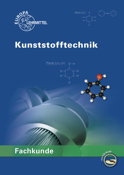 Fachkunde Kunststofftechnik - Hartmut Fritsche, Cornelia Fritsche, J&ouml;rg Kolbinger, Karl-Heinz K&uuml;spert, Gerhard Lindenblatt, Dietmar Morgner, Thomas Paus, Albrecht Schmidt, Frank Schwarze