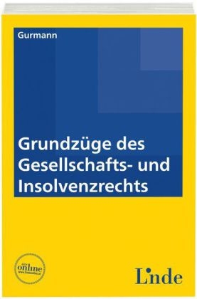 Grundz&uuml;ge des Gesellschafts- und Insolvenzrechts - Stefan Gurmann