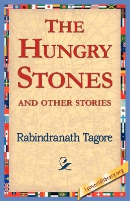 The Hungry Stones - Sir Rabindranath Tagore