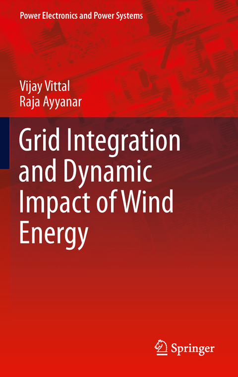 Grid Integration and Dynamic Impact of Wind Energy - Vijay Vittal, Raja Ayyanar