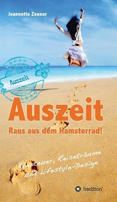 Auszeit - Raus aus dem Hamsterrad - Jeannette Zeuner