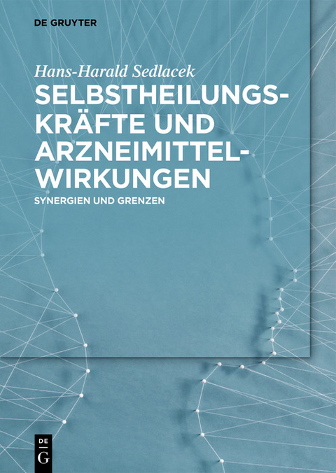 Selbstheilungskr&auml;fte und Arzneimittelwirkungen -  Hans-Harald Sedlacek