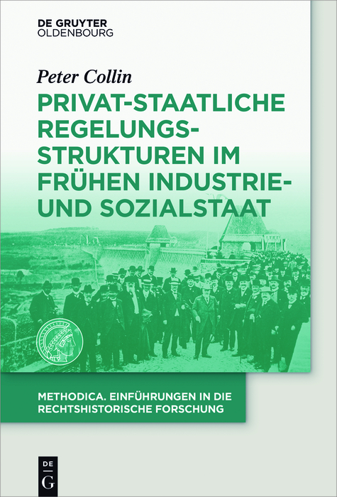Privat-staatliche Regelungsstrukturen im fr&uuml;hen Industrie- und Sozialstaat - Peter Collin