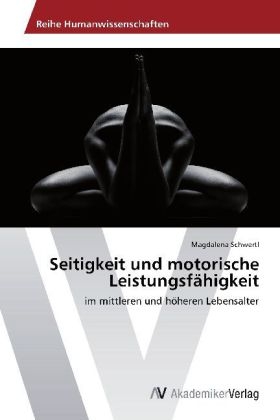 Seitigkeit und motorische Leistungsf&auml;higkeit - Magdalena Schwertl