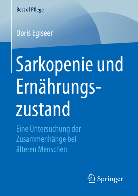 Sarkopenie und Ern&auml;hrungszustand -  Doris Eglseer
