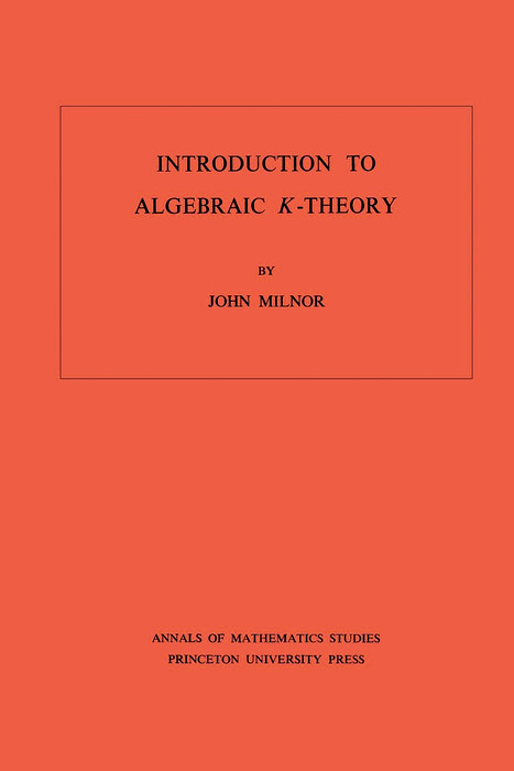 Introduction to Algebraic K-Theory - John Milnor