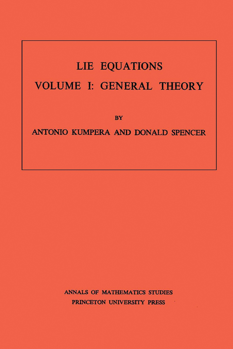 Lie Equations, Vol. I - Antonio Kumpera, Donald Clayton Spencer