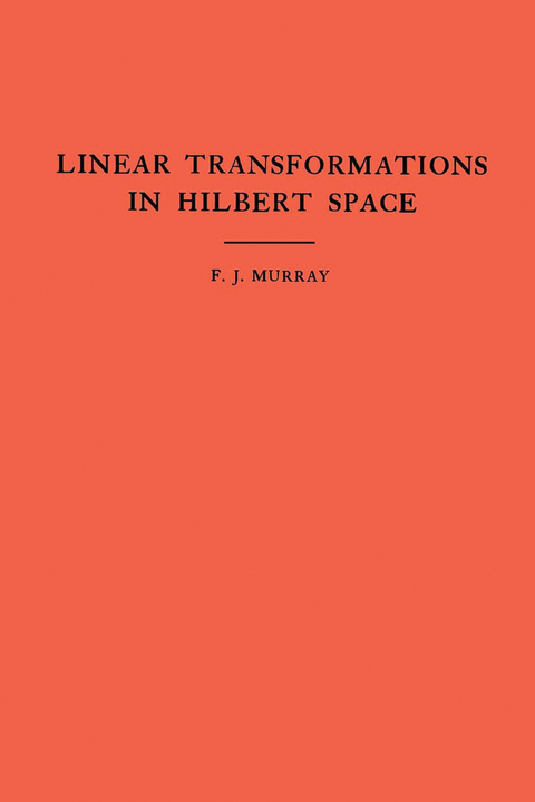 An Introduction to Linear Transformations in Hilbert Space - Francis Joseph Murray