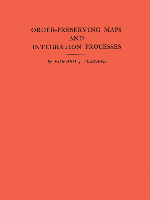 Order-Preserving Maps and Integration Processes - Edward J. McShane