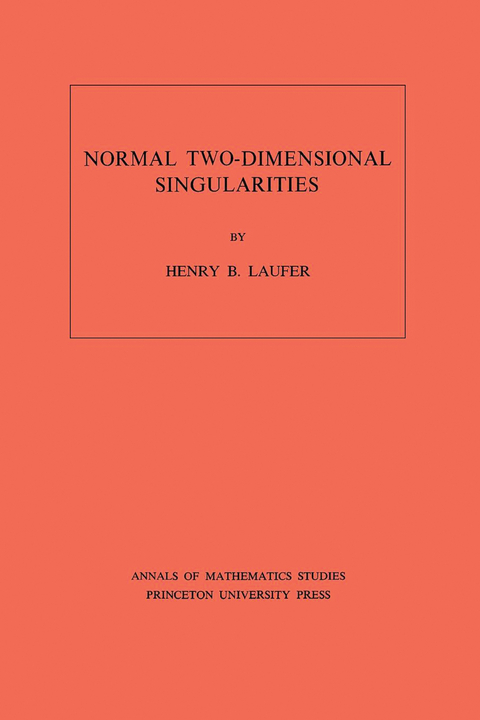 Normal Two-Dimensional Singularities - Henry B. Laufer