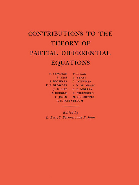 Contributions to the Theory of Partial Differential Equations - Lipman Bers, Salomon Bochner, Fritz John