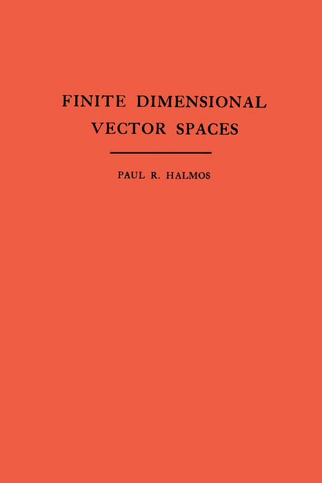 Finite Dimensional Vector Spaces - Paul R. Halmos