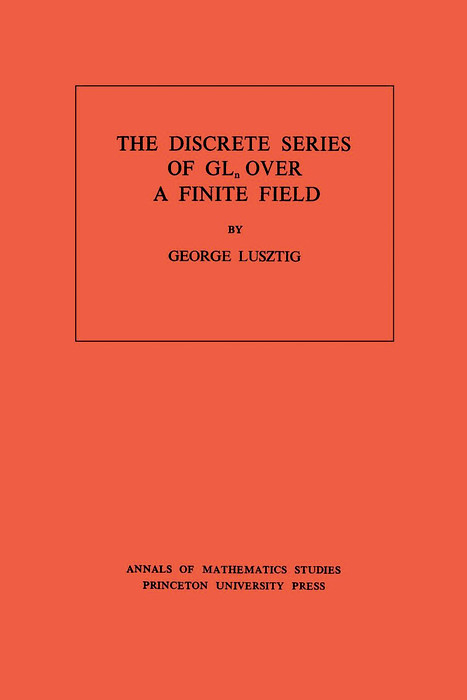 Discrete Series of GLn Over a Finite Field - George Lusztig