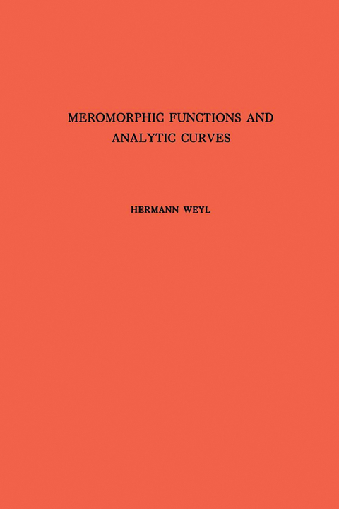 Meromorphic Functions and Analytic Curves - Hermann Weyl