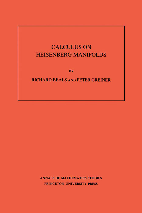 Calculus on Heisenberg Manifolds - Richard Beals, Peter Charles Greiner