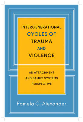 Intergenerational Cycles of Trauma and Violence